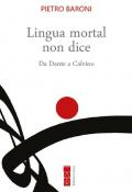 Lingua mortal non dice. Da Dante a Calvino