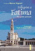 Pellegrini a Fatima. Una guida spirituale