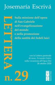 Lettera N. 29. Sulla missione dell’opera di San Gabriele nell’evangelizzazione del mondo e nella promozione della santità dei fedeli laici