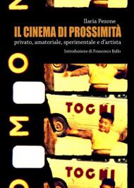 Il cinema di prossimità. Privato, amatoriale, sperimentale e d'artista