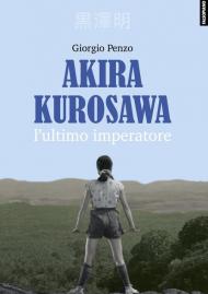 Akira Kurosawa. L'ultimo imperatore