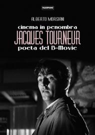 Cinema in penombra, Jacques Tourneur poeta del B-Movie