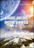 Amore dolore incubi o follia. Il nuovo branco