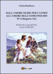 Dall'amore di Dio per l'uomo all'amore dell'uomo per Dio In A Diogneto 10,2