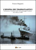 L'epopea dei transatlantici. Evoluzione e declino delle navi passeggeri italiane dal 1860 al 1980