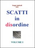 Scatti in disordine. 1.