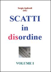 Scatti in disordine. 1.