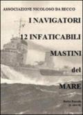 I Navigatori. 12 infaticabili mastini del mare