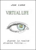 Virtual life. Realtà parallele