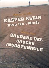 Kasper Klein, vivo tra i morti. Saudade del gaucho insostenibile