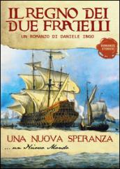 Una nuova speranza. Il regno dei due fratelli