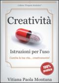 Creatività. Istruzioni per l'uso