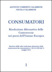 Consumatori. Risoluzione alternativa delle controversie nei paesi dell'Unione Europea