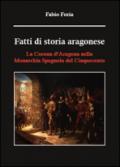 Fatti di storia aragonese. La corona d'Aragona nella monarchia spagnola del Cinquecento