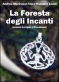 La foresta degli Incanti. Jacques Korrigan a Brocéliande