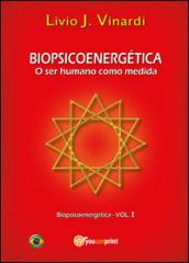 Biopsicoenergética. O ser humano como medida