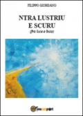 Ntra lustriu e scuru (fra luce e buio)