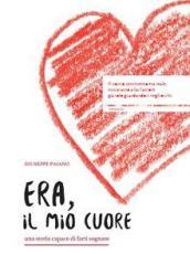 Era, il mio cuore