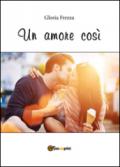 Un amore così