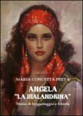 Angela «La Malandrina». Storia di brigantaggio e libertà