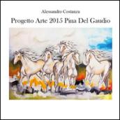 Progetto arte 2015. Pina Del Gaudio