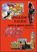 Inglese facile. Scrivo gioco parlo