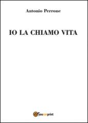 Io la chiamo vita