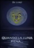 Quando la luna piena...