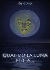 Quando la luna piena...