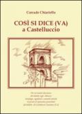 Così si dice(va) a Castelluccio. Per un'analisi diacronica del dialetto negli Alburni: etimologie, significati e curiosità storiche di parole ed ... del dialetto di Castelluccio Cosentino (SA)