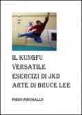 L'arte di Bruce Lee. Esercizi di JKD