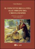 Il concetto della vita alle origini del cristianesimo