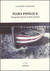 Fiaba infelice (Cinquanta poesie in dieci giorni)