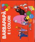 Barbapapà e i colori. Ediz. a colori