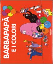 Barbapapà e i colori. Ediz. a colori