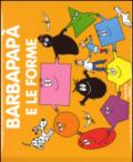 Barbapapà e le forme. Ediz. a colori