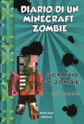 Diario di un Minecraft Zombie. Vol. 4: Scambio di zombie.