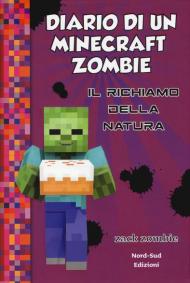 Diario di un Minecraft Zombie. Vol. 3: richiamo della natura, Il.