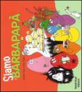 Siamo i Barbapapà. Ediz. illustrata