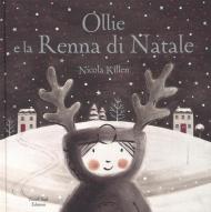 Ollie e la renna di Natale. Ediz. a colori