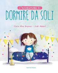 L' avventura di dormire da soli. Ediz. a colori