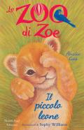 Il piccolo leone. Lo zoo di Zoe