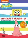 Benvenuto a Bikini Bottom. SpongeBob. Ediz. a colori