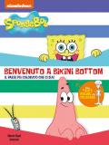 Benvenuto a Bikini Bottom. SpongeBob. Ediz. a colori