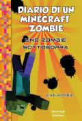 Diario di un Minecraft Zombie. Vol. 11: zombie sottosopra, Uno.