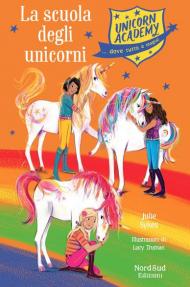 La scuola degli unicorni. Unicorn Academy