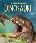 Il grande libro dei dinosauri. Ediz. a colori