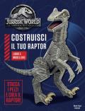 Jurassic world. Costruisci il tuo raptor. Ediz. a colori. Con gadget