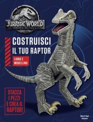 Jurassic world. Costruisci il tuo raptor. Ediz. a colori. Con gadget