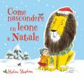 Come nascondere un leone a Natale. Ediz. a colori